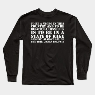 To be a Negro in this country, James Baldwin, Black History Long Sleeve T-Shirt